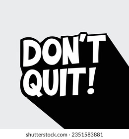positive quote banner design in vector and don't quit banner design wallpaper of motivation design and wall positive quote design in vector 