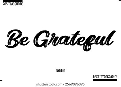 Positive Quote Cursive Typography Vector Text Be Grateful