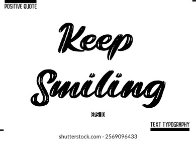 Positive Quote Cursive Typography Vector Text Keep Smiling