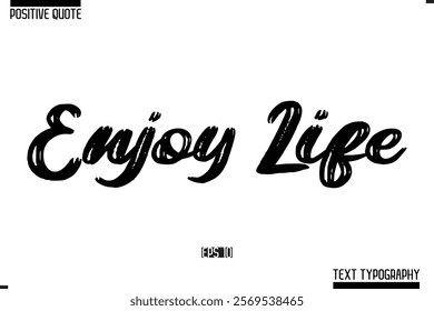 Positive Quote Cursive Typography Vector Text Enjoy Life