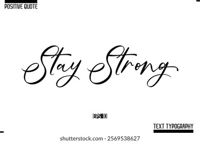 Positive Quote Cursive Typography Vector Text Stay Strong