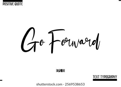 Positive Quote Cursive Typography Vector Text Go Forward