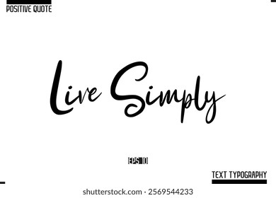 Positive Quote Cursive Typography Vector Text Live Simply