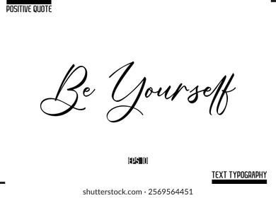 Positive Quote Cursive Typography Vector Text Be Yourself