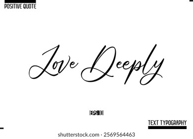 Positive Quote Cursive Typography Vector Text Love Deeply