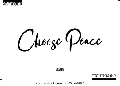 Positive Quote Cursive Typography Vector Text Choose Peace