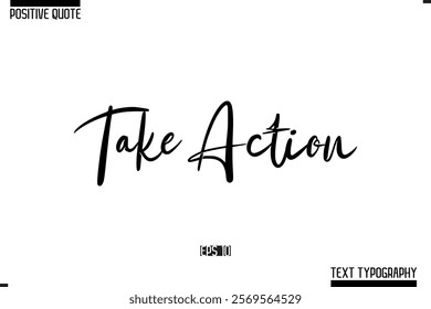 Positive Quote Cursive Typography Vector Text Take Action