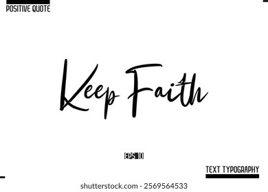 Positive Quote Cursive Typography Vector Text Keep Faith