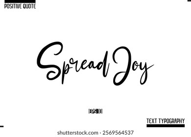 Positive Quote Cursive Typography Vector Text Spread Joy