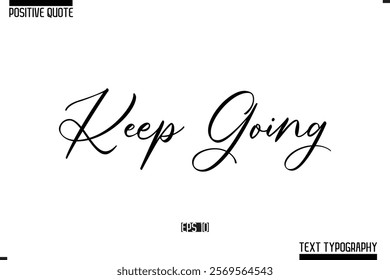 Positive Quote Cursive Typography Vector Text Keep Going