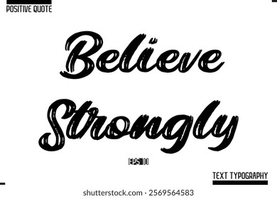 Positive Quote Cursive Typography Vector Text Believe Strongly