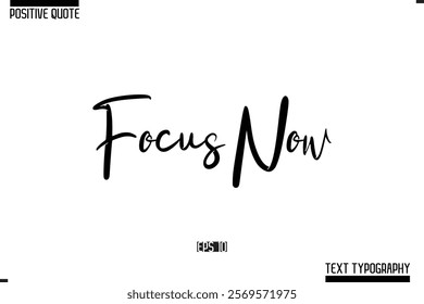 Positive Quote Cursive Typography Vector Text Focus Now