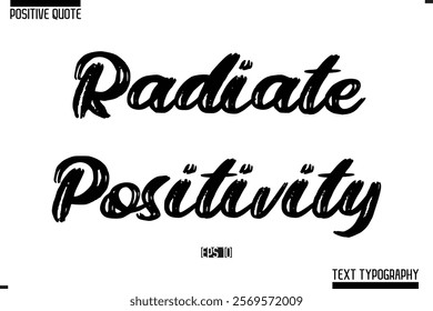 Positive Quote Cursive Typography Vector Text Radiate Positivity