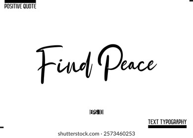 Positive Quote Cursive Typography Vector Text Find Peace