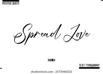 Positive Quote Cursive Typography Vector Text Spread Love