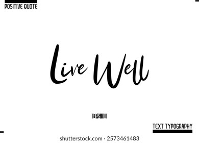 Positive Quote Cursive Typography Vector Text Live Well