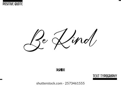 Positive Quote Cursive Typography Vector Text Be Kind