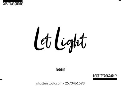 Positive Quote Cursive Typography Vector Text Let Light