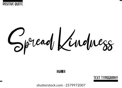 Positive Quote Cursive Typography Vector Text Spread Kindness