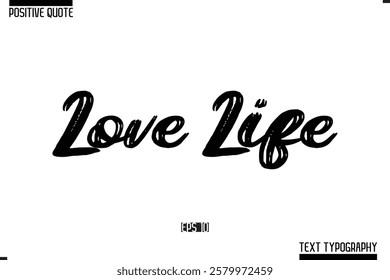 Positive Quote Cursive Typography Vector Text Love Life