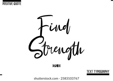 Positive Quote Cursive Typography Vector Text Find Strength