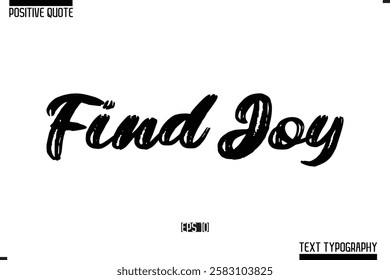 Positive Quote Cursive Typography Vector Text Find Joy