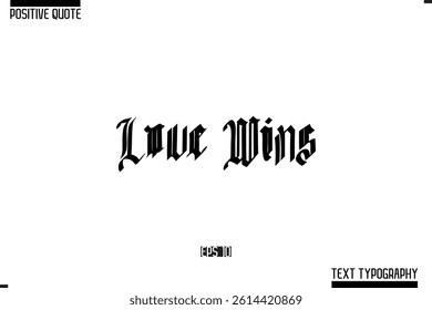 Positive Quote Cursive Typography Vector Text Love Wins