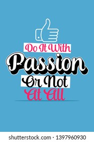 positive quote do it with passion motivation message