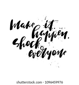 positive quote hand written with brush. Can use for social media, posters, card, prints etc