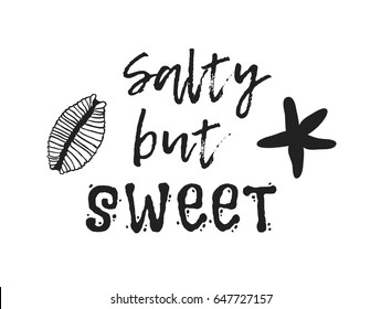 Positive quote and marine objects. Hand drawn nautical illustration starfish and shell and lettering. Bohemian chic style drawing. Modern hipster art work