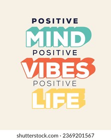 Positive quote in modern typography. Graphics quote in geometric style. Concept of positive mind for banner, wall graphics and typography poster.