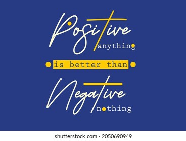 Positive quote vector illustration for motivational and t-shirt printing and also graphic design