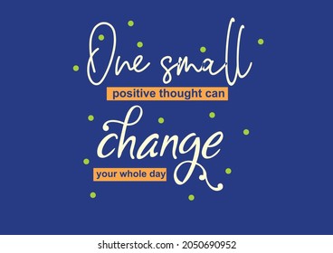 Positive quote vector illustration for motivational and t-shirt printing and also graphic design