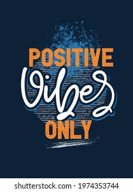 Positive Quotes. Positive vibes only. Inspirational Quotes Poster Vector Design.