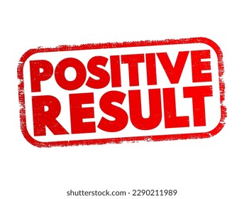 Positive Result text stamp, concept background