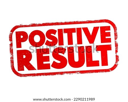 Positive Result text stamp, concept background