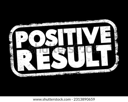 Positive Result text stamp, concept background