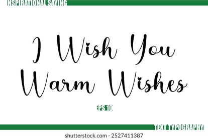 Positive Saying In Cursive Text Typography  I Wish You Warm Wishes