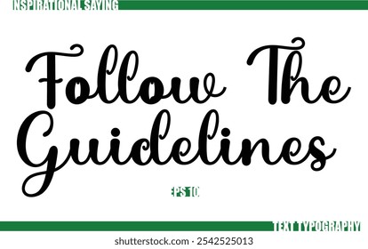 Positive Saying In Cursive Text Typography  Follow The Guidelines