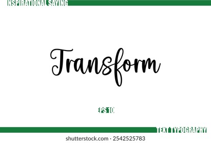 Positive Saying In Cursive Text Typography  Transform