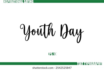 Positive Saying In Cursive Text Typography  Youth Day