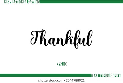 Positive Saying In Cursive Text Typography  Thankful