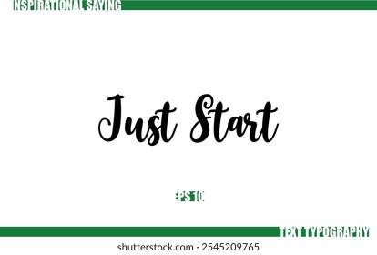 Positive Saying In Cursive Text Typography  Just Start