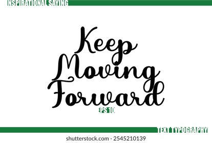 Positive Saying In Cursive Text Typography  Keep Moving Forward