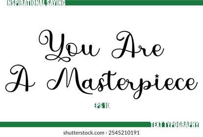 Positive Saying In Cursive Text Typography  You Are A Masterpiece