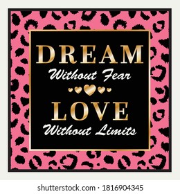 Positive Slogan with Animal Spots Artwork for Apparel and Other Uses