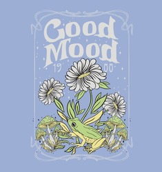 Positive Slogan .good Mood.T Shirt Graphic Design With Frog,  And Flower. 