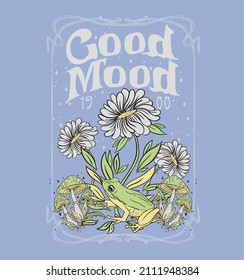 positive slogan  good mood T shirt graphic design and frog     flower  