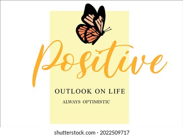 Positive slogan text and butterfly, vector illustration design for fashion graphics, t shirt prints etc