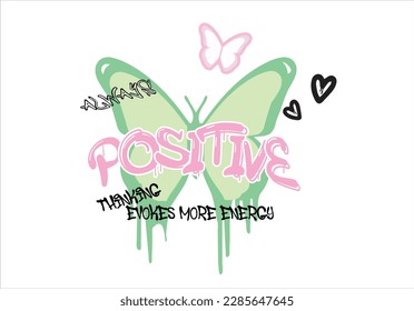 Texto positivo del lema. Dibujo de mariposa gruesa .Diseño de ilustración vectorial para gráficos de moda, estampados de camisetas.